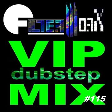 FilterWorX   VIP Dubstep Mix Show Episode #115