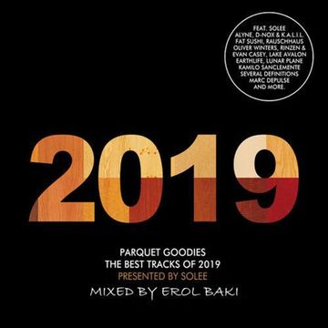 Parquet Goodies 2019 Presented by Solee Mixed by Erol Baki