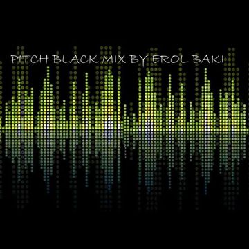 Pitch Black Mix By Erol Baki