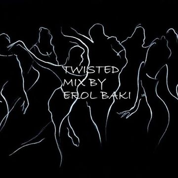 Twisted Mix By Erol Baki