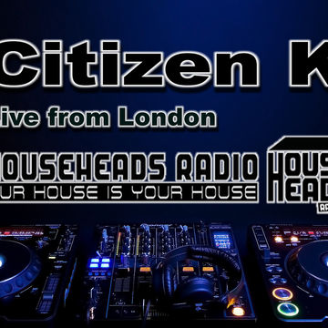 Citizen K Live Househeadsradio.com Wednesday 1st April 2015