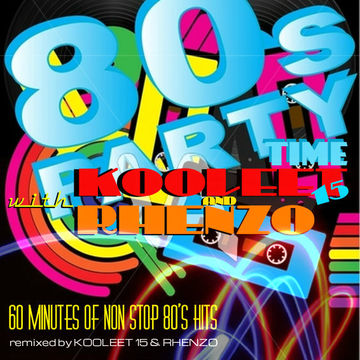 DJ Rhenzo & kooleet15 - 80's Party Time