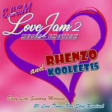  DJ Rhenzo & kooleet15 - ELSM Love Jam 2