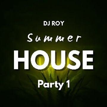 2020 Dj Roy Summer House Party 1