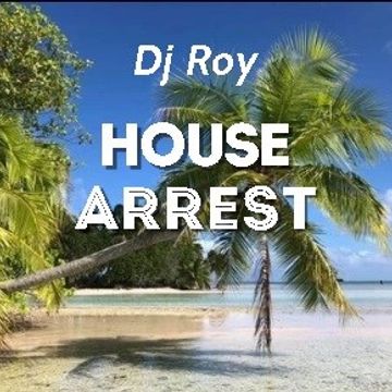 2020 Dj Roy House Arrest