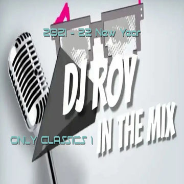 2021 -  22 Dj Roy New Year Only Classics 1