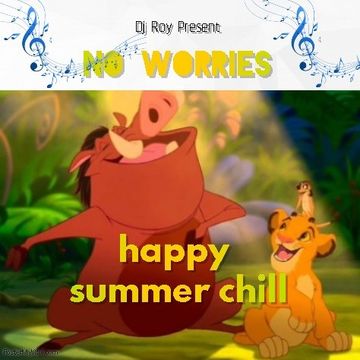 2018 Dj Roy No Worries Happy Summer Chill