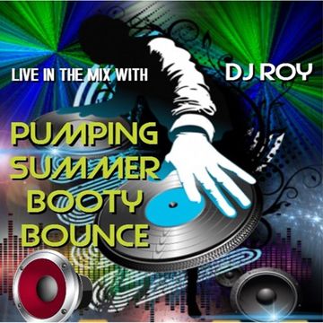 2017 Dj Roy Pumpin' Summer Booty Bounce