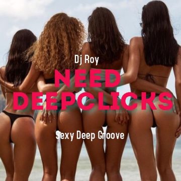 2021 Dj Roy Need DeepClicks   Sexy Deep Groove