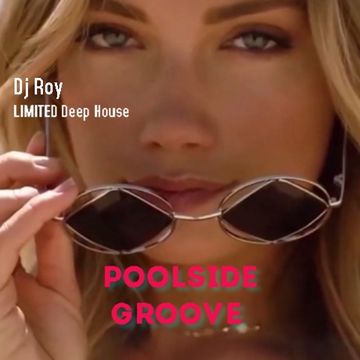 2021 Dj Roy Poolside Groove   Elegant Deep House