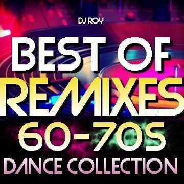 2019 Dj Roy Best of 60 70S Remixes Dance Collection