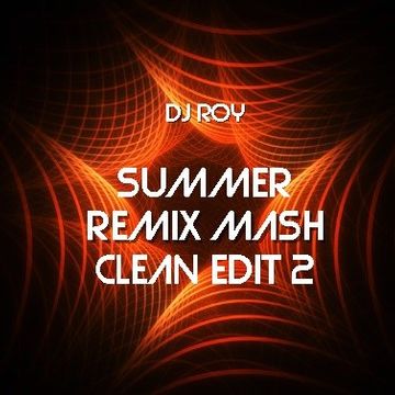 2020 Dj Roy Summer Remix Mash (Clean Edit 2)