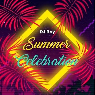 2018 Dj Roy Summer Celebration