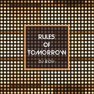 2020 Dj Roy Rules of Tomorrow