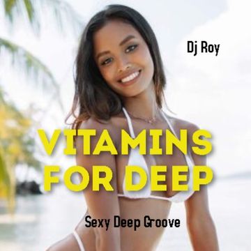 2021 Dj Roy Vitamins for Deep   Sexy Deep Groove