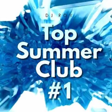 2019 Dj Roy Top Summer Club 1