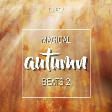 2019 Dj Roy Magical Autumn Beats 2