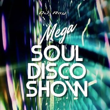 2020 Dj Roy Mega Soul Disco Show