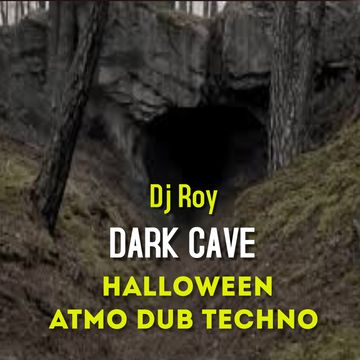 2021 Dj Roy Dark Cave   Halloween Atmospheric Dub Techno