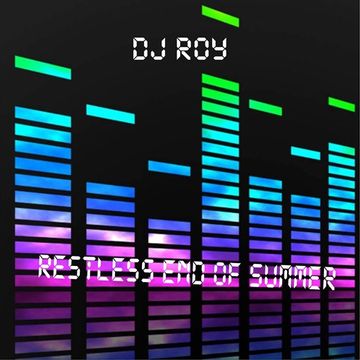2017 Dj Roy Restless End of Summer