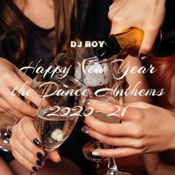 2020 Dj Roy Happy NY the Dance Anthems