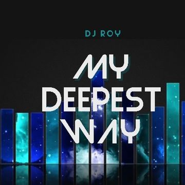 2019 Dj Roy My Deepest Way