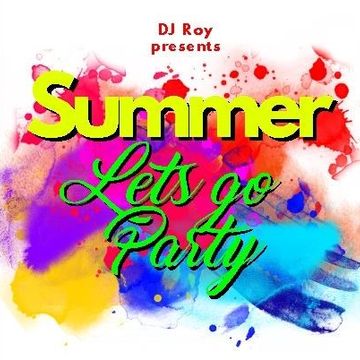 2018 Dj Roy Summer Lets Go Party 1 !