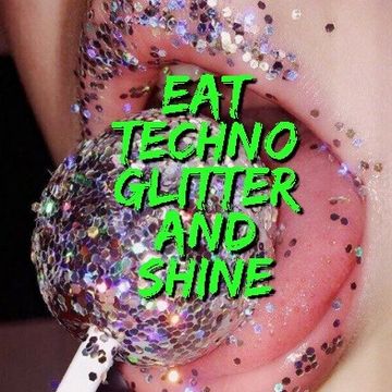 2018 Dj Roy Eat Techno Glitter and Shine