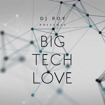 2019 Dj Roy Big Tech Love