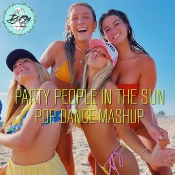 2023 Dj Roy Party People In The Sun * Pop Dance Mashup