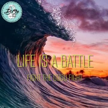 2023 Dj Roy  Life is a Batlle * Fight the Good Fight Mix