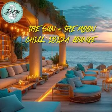 2024 Dj Roy The Sun Or The Moon ** Chill Ibiza Lounge