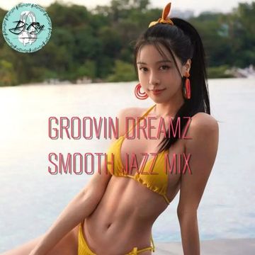 2022 Dj Roy Groovin Dreamz * Smooth Jazz Mix