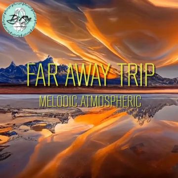 2023 Dj Roy Far Away Trip * Melodic Atmospheric