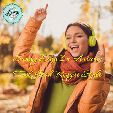 2025 Dj Roy Sunny Day In Autumn   Feel Good Reggae Style