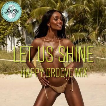 2023 Dj Roy Let Us Shine * Happy Groove Mix