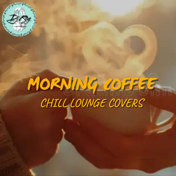 2024 Dj Roy Morning Coffee ** Chill Lounge Covers