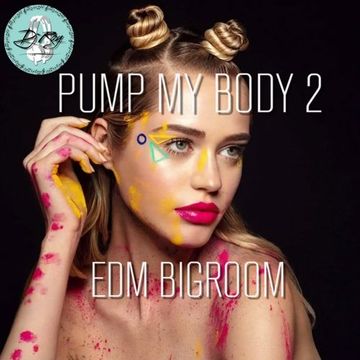 2023 Dj Roy Pump My Body 2 * EDM Bigroom