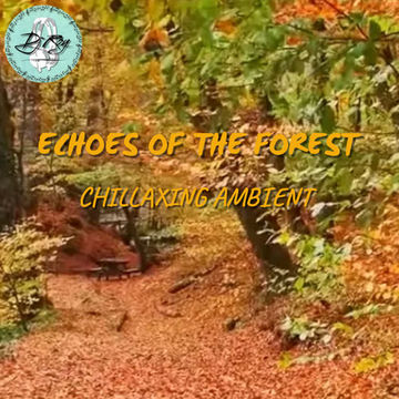 2024 Dj Roy Echoes Of The Forest ** Chillaxing Ambient