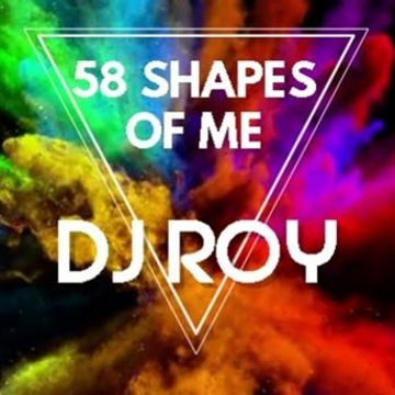 2018 Dj Roy 58 Shapes of Me ( Birthday Edit )
