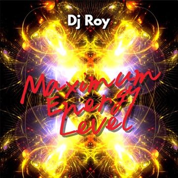 2017 Dj Roy Maximum Energy Level