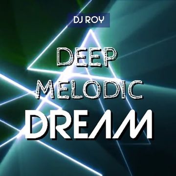 2020 Dj Roy Deep Melodic Dream