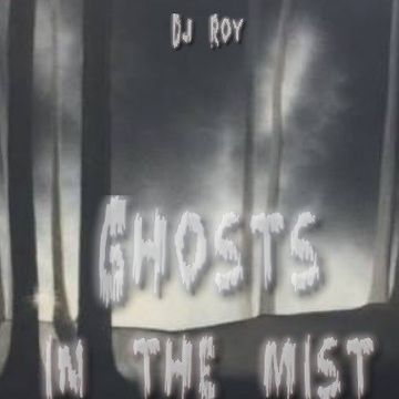 2018 Dj Roy Ghosts in the Mist