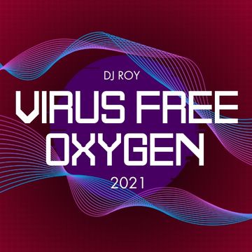 2021 Dj Roy Virus Free Oxygen