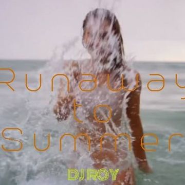 2018 Dj Roy Runaway to Summer