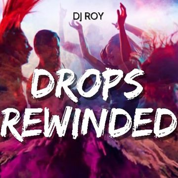 2020 Dj Roy Drops Rewinded