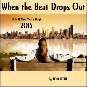 When the Beat Drops Out [On A New Year's Day] 2015