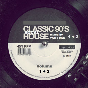 CLASSIC 90s Vocal House • The Vinyl Versions • Volume 1 + 2 [compressed]