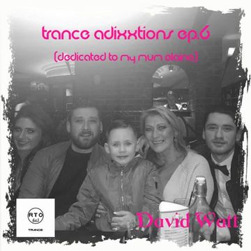 Trance Adixxtions EP.6 (Dedicated To My Mum Elaine) [For RTO Radio Time Out] 1/6/22