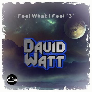 Feel What I Feel "3" Trance (27/8/22)